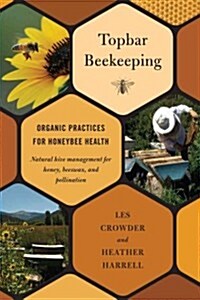 Top-Bar Beekeeping: Organic Practices for Honeybee Health (Paperback)
