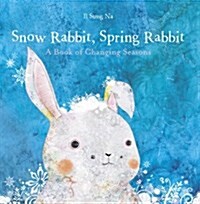 [중고] Snow Rabbit, Spring Rabbit: A Book of Changing Seasons (Board Books)