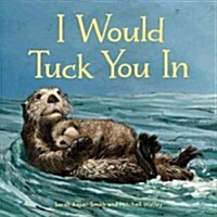 I Would Tuck You in (Hardcover)