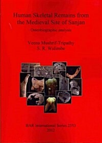 Human Skeletal Remains from the Medieval Site of Sanjan: Osteobiographic Analysis (Paperback)