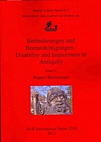 Behinderungen Und Beeintrachtigungen / Disability and Impairment in Antiquity (Paperback)