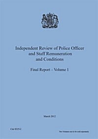 Independent Review of Police Officer and Staff Remuneration and Conditions Final Report (Paperback)