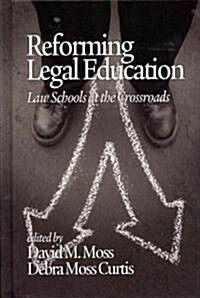 Reforming Legal Education: Law Schools at the Crossroads (Hc) (Hardcover, New)