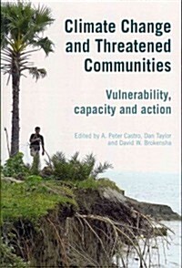 Climate Change and Threatened Communities : Vulnerability, Capacity, and Action (Paperback)