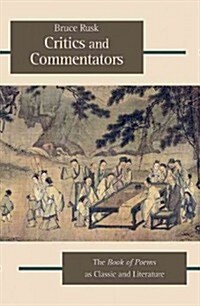 Critics and Commentators: The Book of Poems as Classic and Literature (Hardcover)