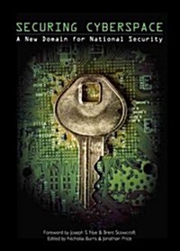 Securing Cyberspace: A New Domain for National Security (Paperback)
