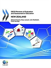OECD Reviews of Evaluation and Assessment in Education OECD Reviews of Evaluation and Assessment in Education: New Zealand 2011 (Paperback)