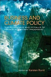 Business and Climate Policy: The Potentials and Pitfalls of Private Voluntary Programs (Paperback)