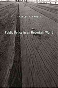 Public Policy in an Uncertain World: Analysis and Decisions (Hardcover)