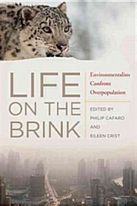 Life on the Brink: Environmentalists Confront Overpopulation (Paperback)