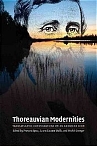 Thoreauvian Modernities: Transatlantic Conversations on an American Icon (Paperback, New)