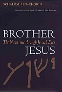 Brother Jesus: The Nazarene Through Jewish Eyes (Paperback)