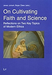 On Cultivating Faith and Science (Paperback)