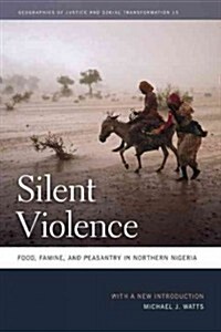 Silent Violence: Food, Famine, and Peasantry in Northern Nigeria (Paperback)