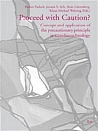 Proceed with Caution?, 12: Concept and Application of the Precautionary Principle in Nanobiotechnology (Paperback)