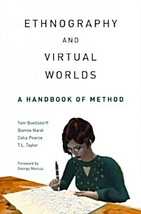 Ethnography and Virtual Worlds: A Handbook of Method (Hardcover)