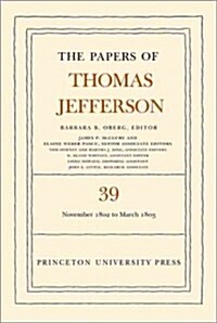 The Papers of Thomas Jefferson, Volume 39: 13 November 1802 to 3 March 1803 (Hardcover)