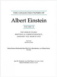 The Collected Papers of Albert Einstein, Volume 13: The Berlin Years: Writings & Correspondence, January 1922 - March 1923 (English Translation Supple (Paperback)