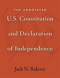 The Annotated U.S. Constitution and Declaration of Independence (Paperback, Reprint)