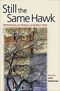 Still the Same Hawk: Reflections on Nature and New York (Paperback)
