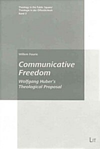 Communicative Freedom, 3: Wolfgang Hubers Theological Proposal (Paperback)