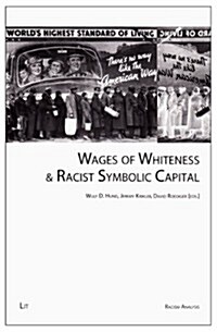 Wages of Whiteness & Racist Symbolic Capital, 1 (Paperback)