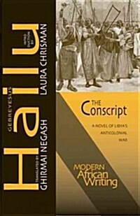 The Conscript: A Novel of Libyas Anticolonial War (Paperback)