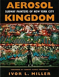 Aerosol Kingdom: Subway Painters of New York City (Paperback)