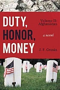 Duty, Honor, Money: Volume II: Afghanistan (Paperback)