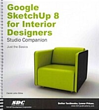 Google SketchUp 8 for Interior Designers (Paperback, Spiral)