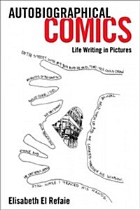 Autobiographical Comics: Life Writing in Pictures (Hardcover)