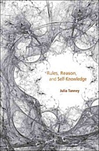 Rules, Reason, and Self-Knowledge (Hardcover)