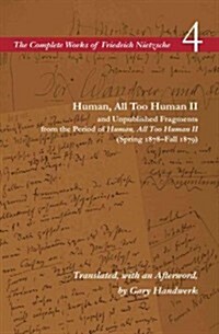Human, All Too Human II / Unpublished Fragments from the Period of Human, All Too Human II (Spring 1878-Fall 1879): Volume 4 (Paperback)