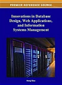 Innovations in Database Design, Web Applications, and Information Systems Management (Hardcover)