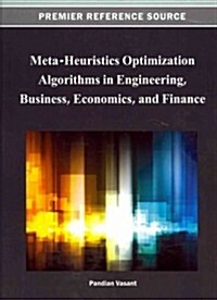 Meta-Heuristics Optimization Algorithms in Engineering, Business, Economics, and Finance (Hardcover)