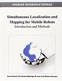 Simultaneous Localization and Mapping for Mobile Robots: Introduction and Methods (Hardcover)