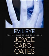 Evil Eye: Four Novellas of Love Gone Wrong (Audio CD)