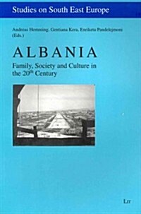 Albania, 9: Family, Society and Culture in the 20th Century (Paperback)