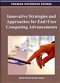Innovative Strategies and Approaches for End-User Computing Advancements (Hardcover)