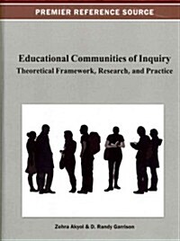 Educational Communities of Inquiry: Theoretical Framework, Research and Practice (Hardcover)