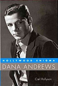 Hollywood Enigma: Dana Andrews (Hardcover)
