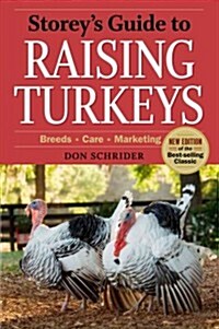 Storeys Guide to Raising Turkeys, 3rd Edition: Breeds, Care, Marketing (Paperback, 3)