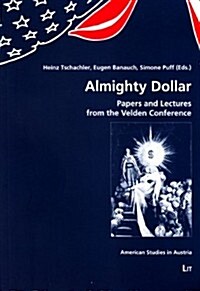 Almighty Dollar, 9: Papers and Lectures from the Velden Conference (Paperback)