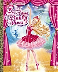 Barbie in the Pink Shoes Big Golden Book (Barbie) (Hardcover)