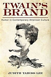 Twains Brand: Humor in Contemporary American Culture (Hardcover)