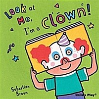 Im a Clown! (Board Book)