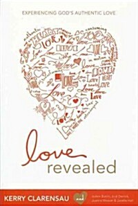 Love Revealed: Experiencing Gods Authentic Love (Paperback)