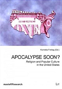 Apocalypse Soon?, 3: Religion and Popular Culture in the United States (Paperback)