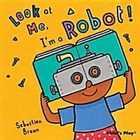 Im a Robot! (Board Book)