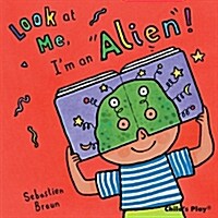 Im an Alien! (Board Book)